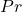 Pr