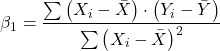 \begin{align*} \beta_{1} = \frac{\sum \left (X_{i} - \bar{X}\right ) \cdot \left (Y_{i} - \bar{Y} \right ) }{\sum \left (X_{i} - \bar{X} \right )^2} \end{align*}