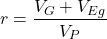 \begin{align*} r=\frac{V_{G}+V_{Eg}}{V_{P}} \end{align*}