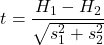 \begin{align*} t = \frac{H_1-H_2}{\sqrt{s_1^2+s_2^2}} \end{align*}