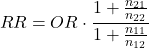 \begin{align*} RR=OR\cdot \frac{1+\frac{n_{21}}{n_{22}}}{1+\frac{n_{11}}{n_{12}}} \end{align*}