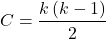 \begin{align*} C = \frac{k \left ( k - 1 \right )}{2} \end{align*}