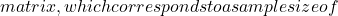 matrix, which corresponds to a sample size of