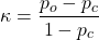 \begin{align*} \kappa = \frac{p_{o}-p_{c}}{1 - p_{c}} \end{align*}