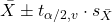 \begin{align*} \bar{X} \pm t_{\alpha/2,v} \cdot s_{\bar{X}} \end{align*}